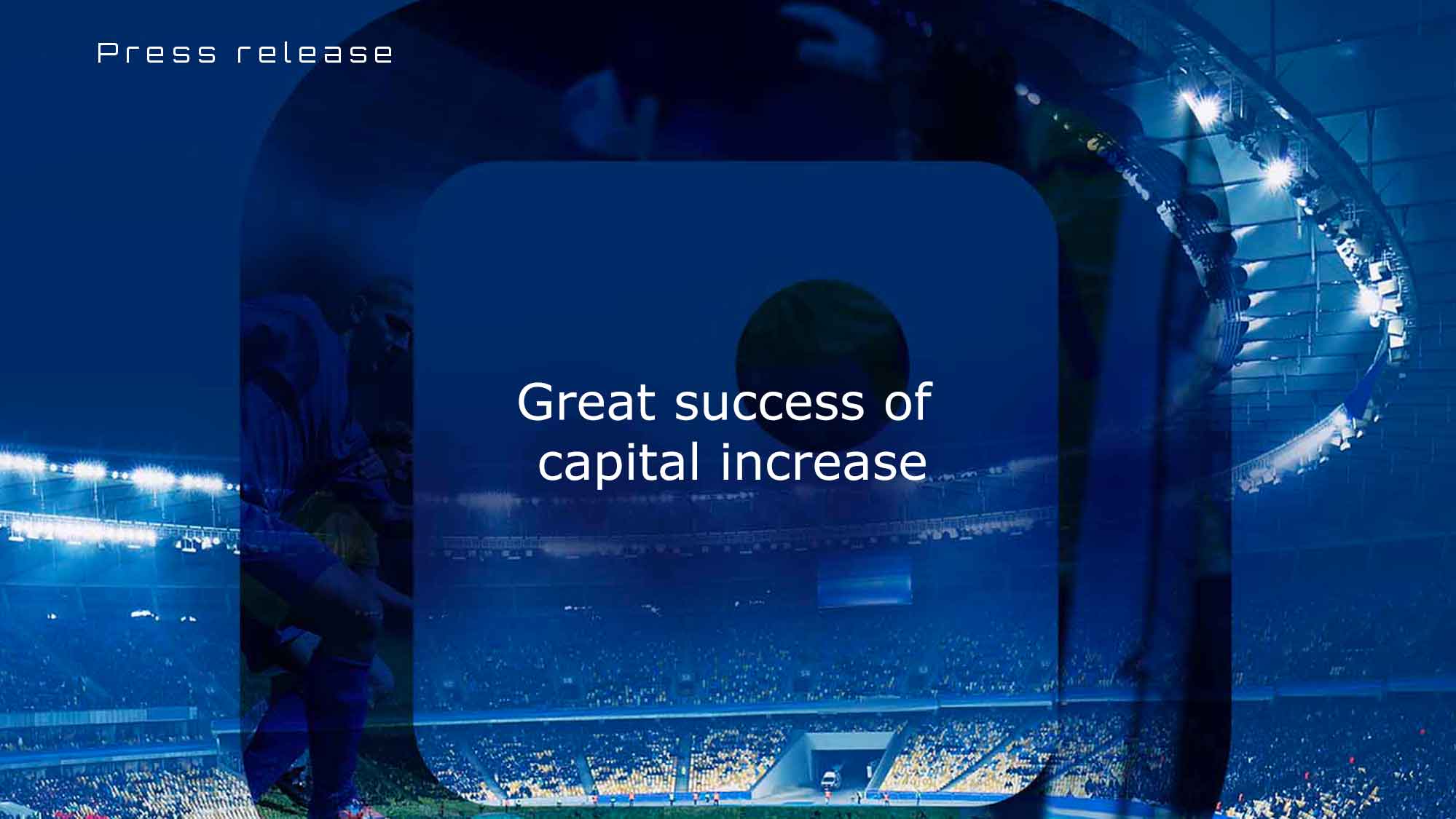 Great success of € 5 million capital increase through a placement to qualified investors